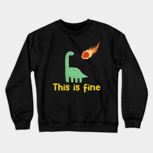 This is Fine Dinosaur Crewneck Sweatshirt